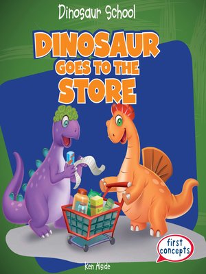 cover image of Dinosaur Goes to the Store